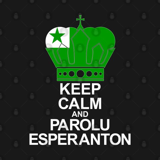 Keep Calm And Parolu Esperanton (Esperanto) by ostend | Designs