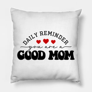 You are a good mom Pillow
