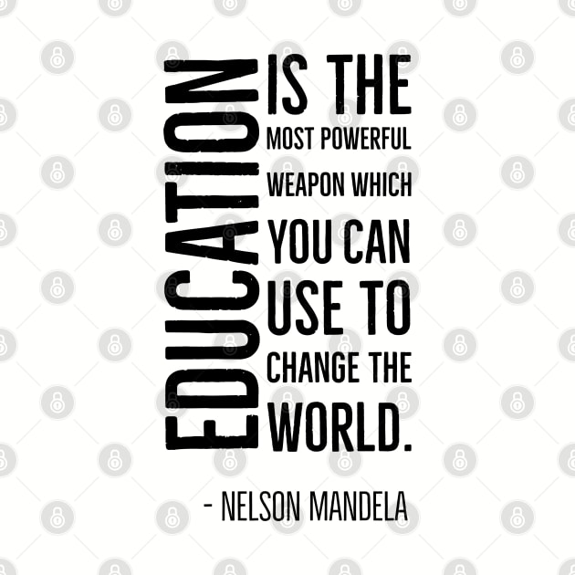 Black History, Education is the most powerful weapon, Nelson Mandela, World History, by UrbanLifeApparel