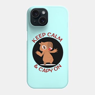 Keep Calm And Capy On | Capybara Pun Phone Case