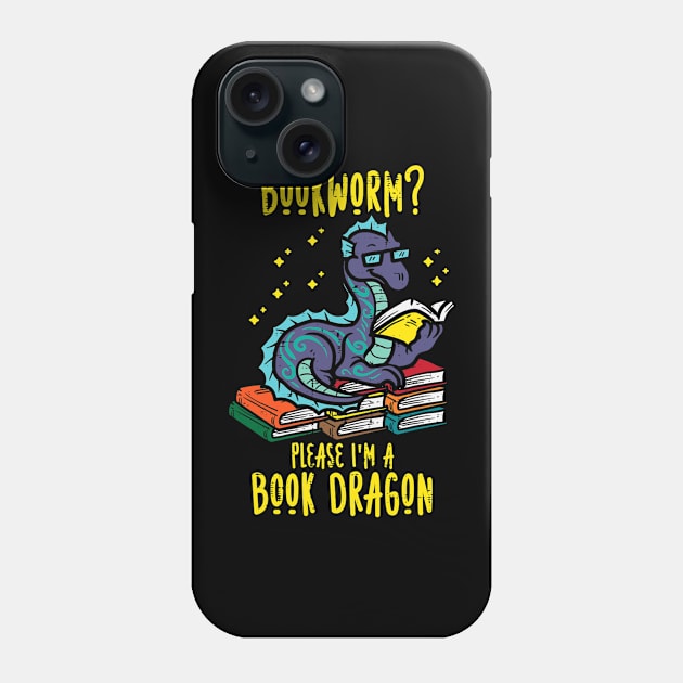 Bookworm Im A Book Dragon Phone Case by tabbythesing960