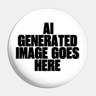 Ai generated image goes here Pin
