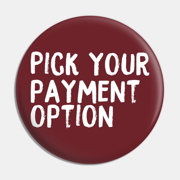 Pick Your Payment Option Pin by coinsandconnections