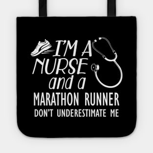 Nurse - I'm a nurse and marathon runner don't underestimate me Tote