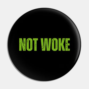 NOT WOKE Pin