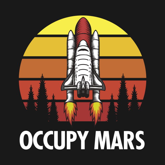 Occupy Mars - Reto Vintage Spaceship by zeeshirtsandprints