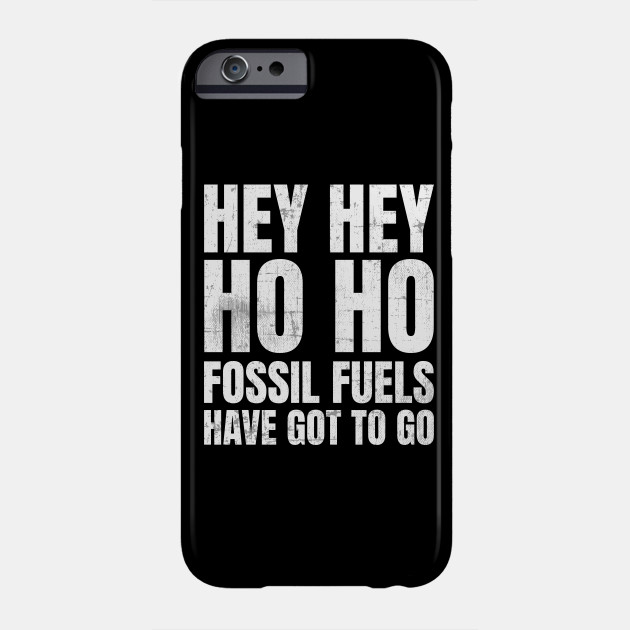 Climate Protest Hey Hey Ho Ho Fossil Fuels Have Got To Go Hey