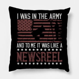 I was in the army, and to me it was like a newsreel Pillow