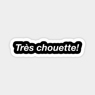 Très chouette! Magnet