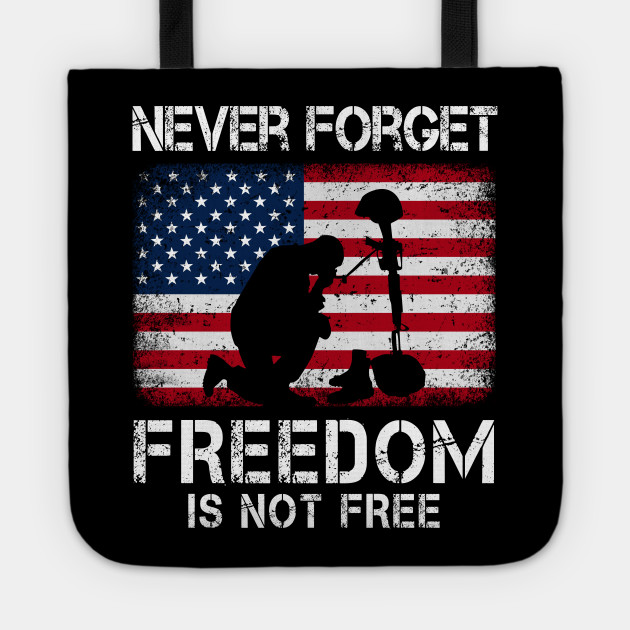 Nerver Forget Freedom Is Not Free Memorial Day 2020 Memorial Day Tote Teepublic