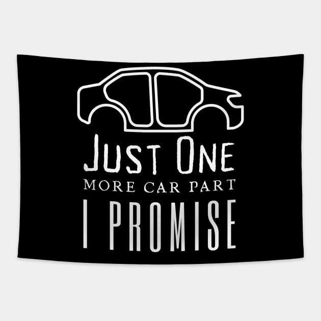 Just One More Car Part I Promise Tapestry by HobbyAndArt