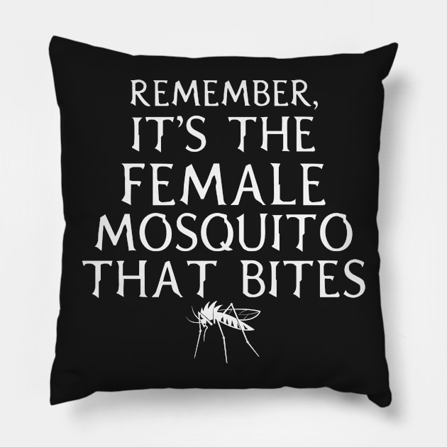 It's the Female mosquito that bites Pillow by Alema Art