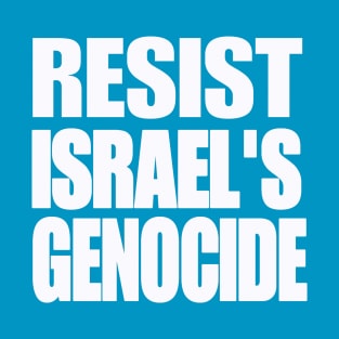 RESIST ISRAEL'S GENOCIDE - White - Double-sided T-Shirt