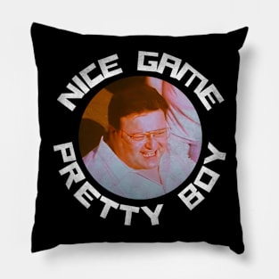 Nice game pretty boy Pillow