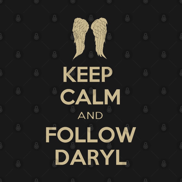 Keep Calm and Follow Daryl by ErenAngiolini