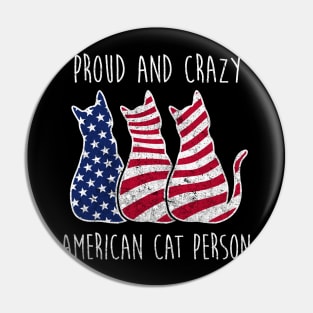 PROUD AND CRAZY AMERICAN CAT PERSON Pin