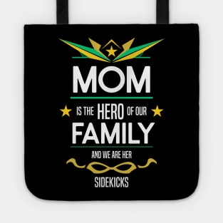 mom is the hero of our family Tote