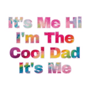 It's Me Hi I'm The Cool Dad It's Me T-Shirt