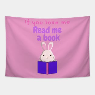 If You Love Me Read Me a Book Pink Bunny Tapestry