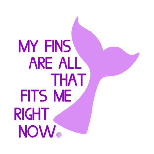 My Fins Are All That Fit T-Shirt