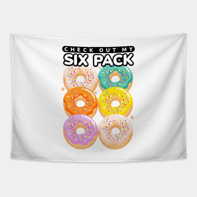 Check Out My Six Pack Funny Donut Tapestry by szymonkalle
