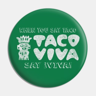 When you say, "Taco" Pin