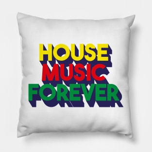 House music forever Pillow