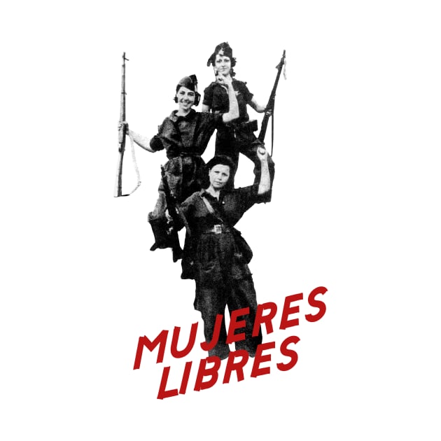 MUJERES LIBRES by SlimPickins