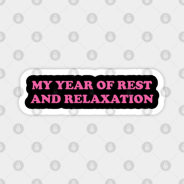 My Year of Rest and Relaxation Magnet by Trending-Gifts