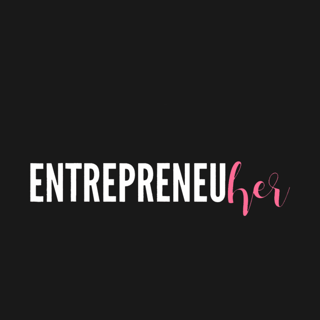 Entrepreneur Female CEO Girl Creator Maker by Namatustee