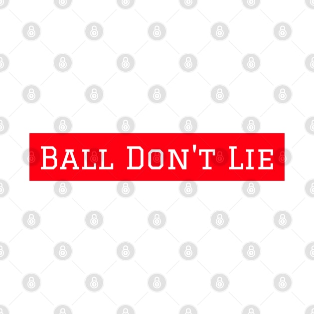 Ball Don't Lie by Inspire & Motivate