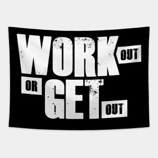 Work out or get out Tapestry