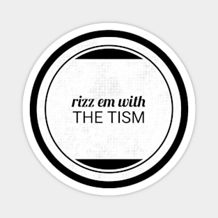 Rizz Em With The Tism 14 Magnet