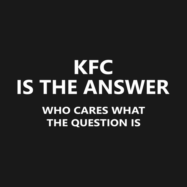 KFC IS THE ANSWER by GameOn Gear