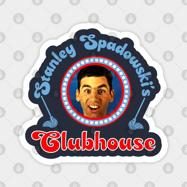 Stanley Spadowski's Clubhouse Magnet by Meta Cortex