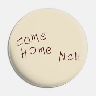 Come Home Nell Pin