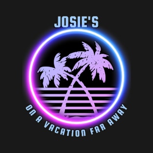 Josie's On A Vacation Far Away T-Shirt