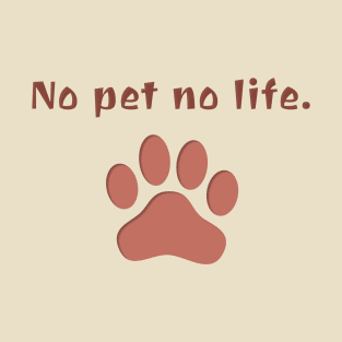 No Pet No Life T-Shirt