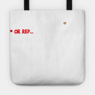 I'm Dreaming Of A White Christmas Or Red I'm Not Picky Tote