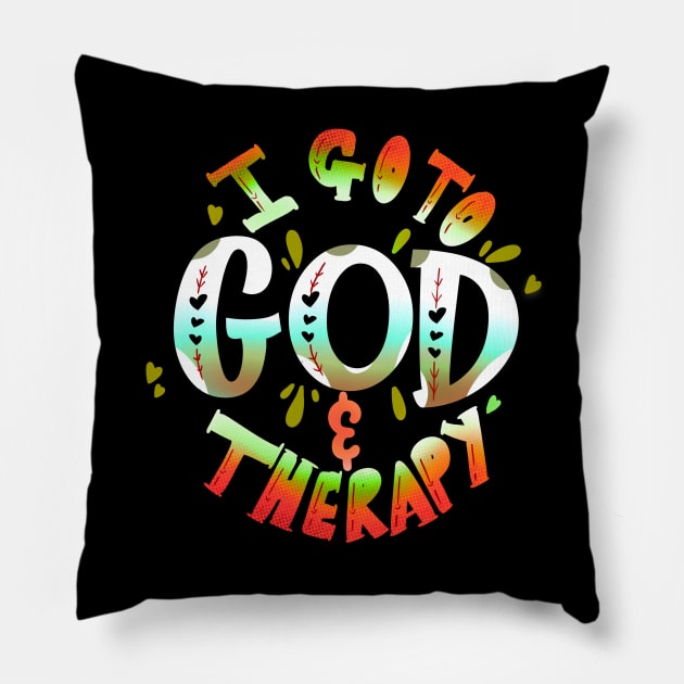 I Go To God And Therapy Pillow by Therapy for Christians