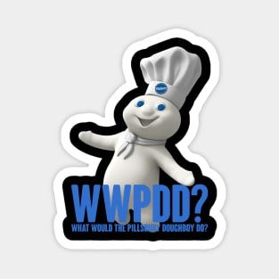 Wwpdd What Would Pillsbury Doughboy Do Funny Magnet