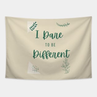 I Dare To Be Different - inspirational words Tapestry