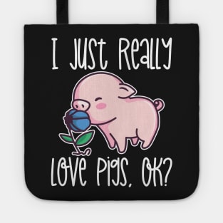 I Just Really Love Pigs, OK? graphic Tote