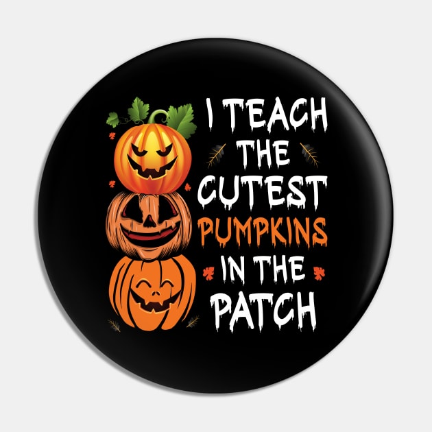 Teacher Halloween 2022 I Teach The Pumpkins In The Patch Pin by ValareanCie