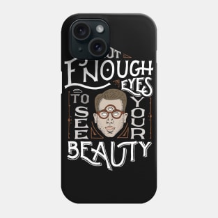 Not enough eyes Phone Case