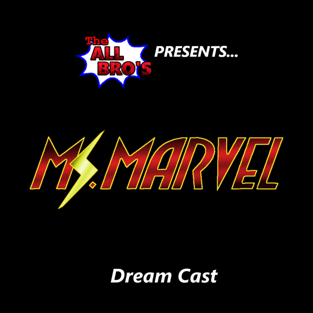 Ms. Marvel Dream Cast Art by TheAllBros