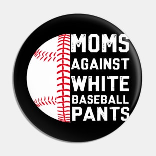 Moms Against White Baseball Pants Pin