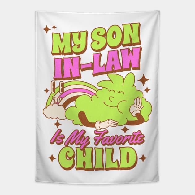 My Son In-Law Is My Favorite Child Tapestry by alcoshirts