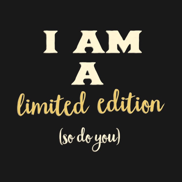 I am a limited edition by Leela