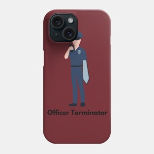 Officer Terminator Phone Case